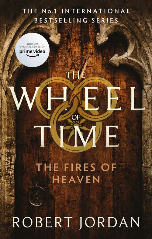 Book cover of The Fires Of Heaven: Book 5 of the Wheel of Time (5) (Wheel of Time #5)