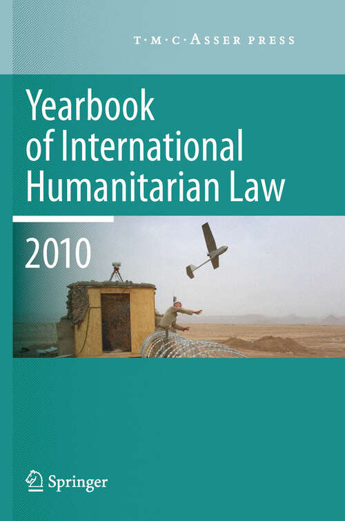 Book cover of Yearbook of International Humanitarian Law - 2010 (1st Edition.) (Yearbook of International Humanitarian Law #13)