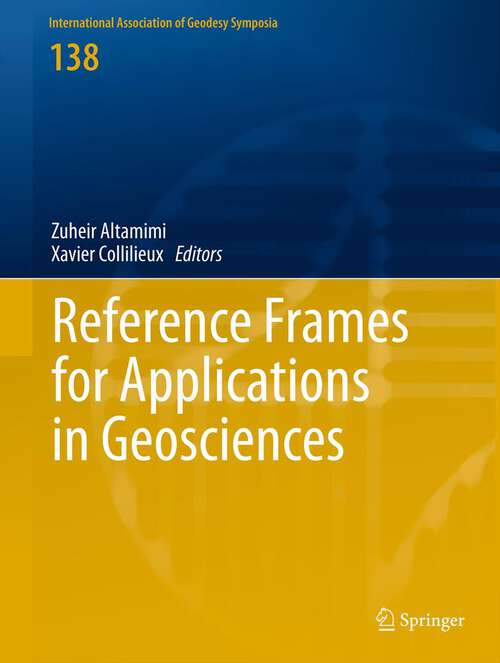 Book cover of Reference Frames for Applications in Geosciences (2013) (International Association of Geodesy Symposia #138)