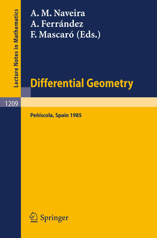 Book cover of Differential Geometry, Peniscola 1985: Proceedings of the 2nd International Symposium held at Peniscola, Spain, June 2-9, 1985 (1986) (Lecture Notes in Mathematics #1209)