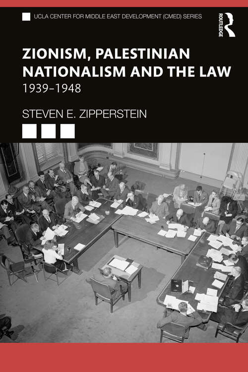 Book cover of Zionism, Palestinian Nationalism and the Law: 1939-1948 (UCLA Center for Middle East Development (CMED))