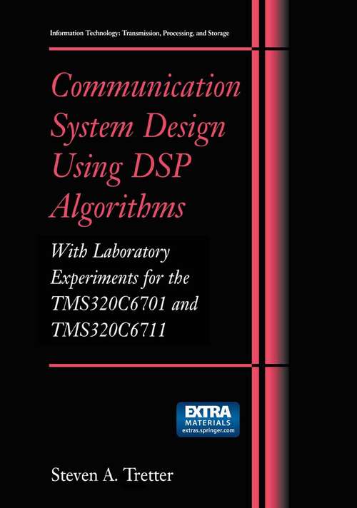 Book cover of Communication System Design Using DSP Algorithms: With Laboratory Experiments for the TMS320C6701 and TMS320C6711 (2003) (Information Technology: Transmission, Processing and Storage)