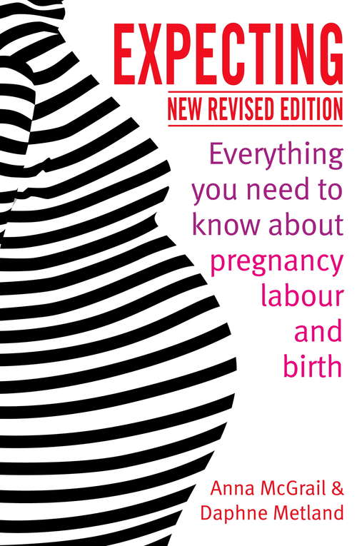 Book cover of Expecting: Everything You Need to Know about Pregnancy, Labour and Birth