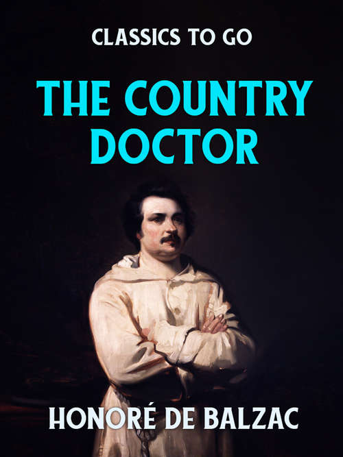 Book cover of The Country Doctor (Classics To Go)