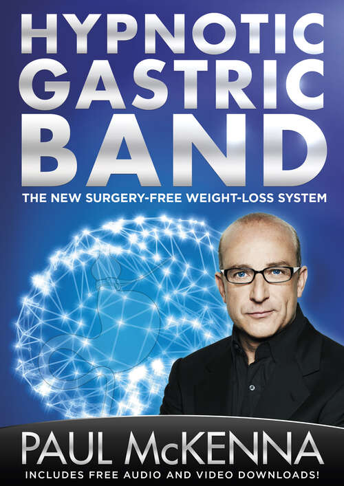 Book cover of The Hypnotic Gastric Band: The New Surgery-free Weight-loss System