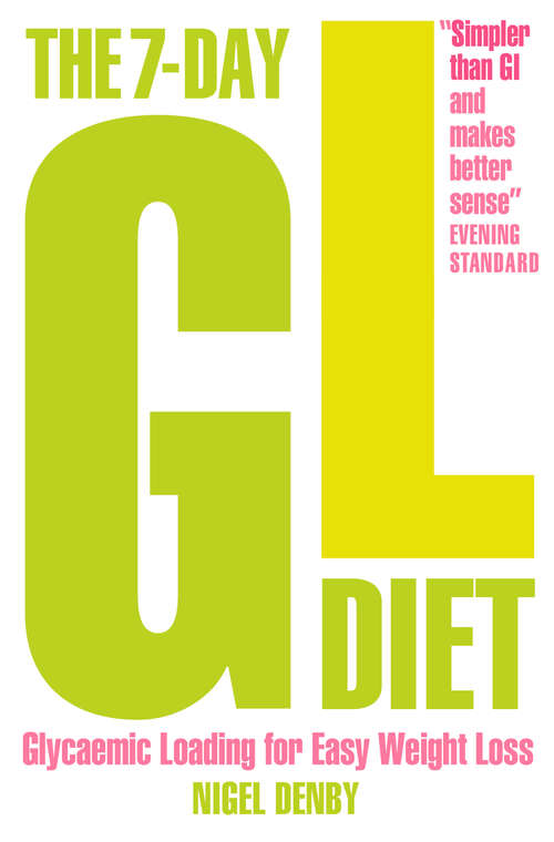Book cover of The 7-Day GL Diet: Glycaemic Loading For Easy Weight Loss (ePub edition)