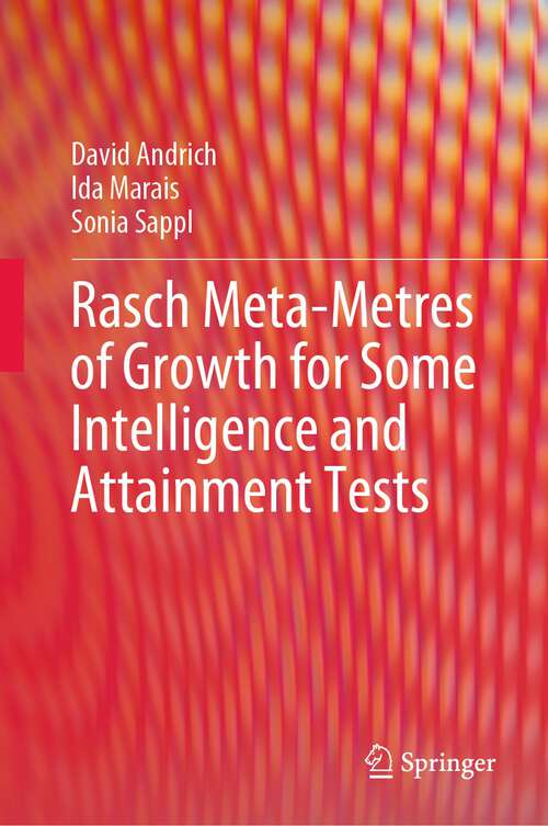 Book cover of Rasch Meta-Metres of Growth for Some Intelligence and Attainment Tests (1st ed. 2023)