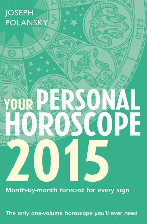 Book cover of Your Personal Horoscope 2015: Month-by-month Forecasts For Every Sign (ePub edition)