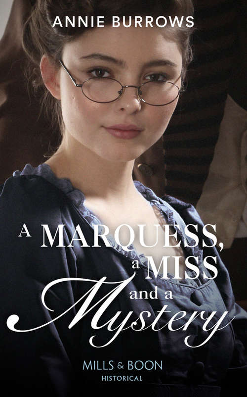 Book cover of A Marquess, A Miss And A Mystery (ePub edition) (Mills And Boon Historical Ser.)