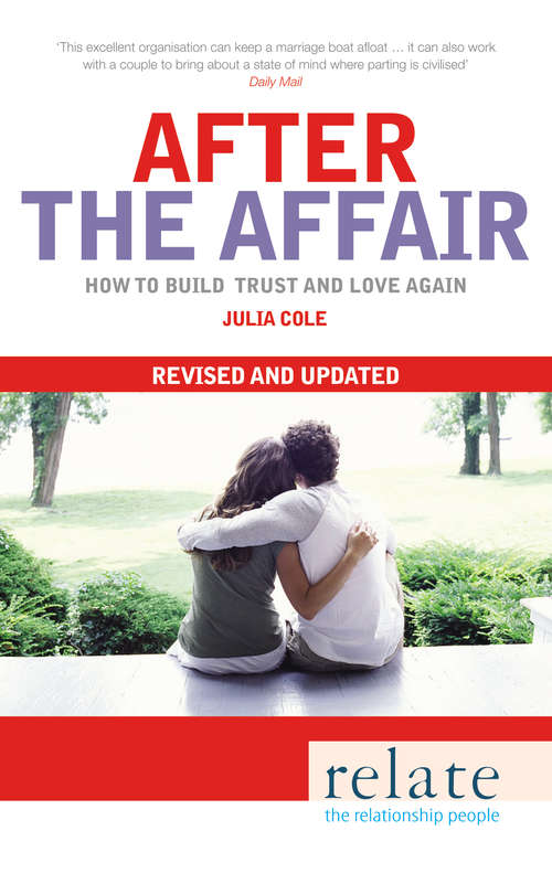 Book cover of Relate - After The Affair: How to build trust and love again (Relate Relationships Ser.)
