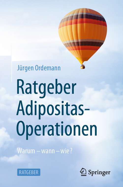 Book cover of Ratgeber Adipositas-Operationen: Warum - wann - wie? (1. Aufl. 2022)