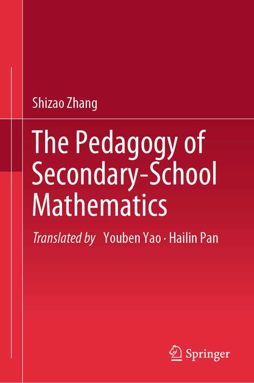 Book cover of The Pedagogy of Secondary-School Mathematics (1st ed. 2023)