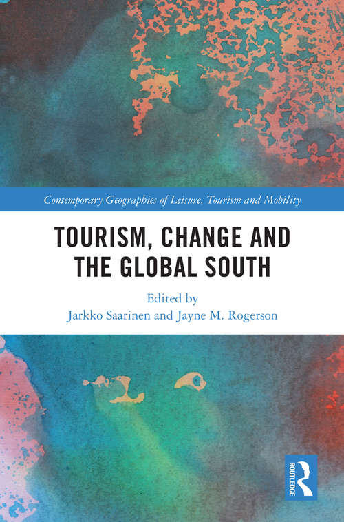 Book cover of Tourism, Change and the Global South (Contemporary Geographies of Leisure, Tourism and Mobility)