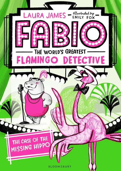 Book cover of Fabio The World's Greatest Flamingo Detective: The Case of the Missing Hippo