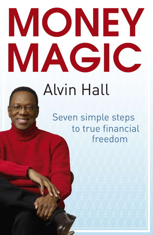 Book cover of Money Magic: Seven simple steps to true financial freedom