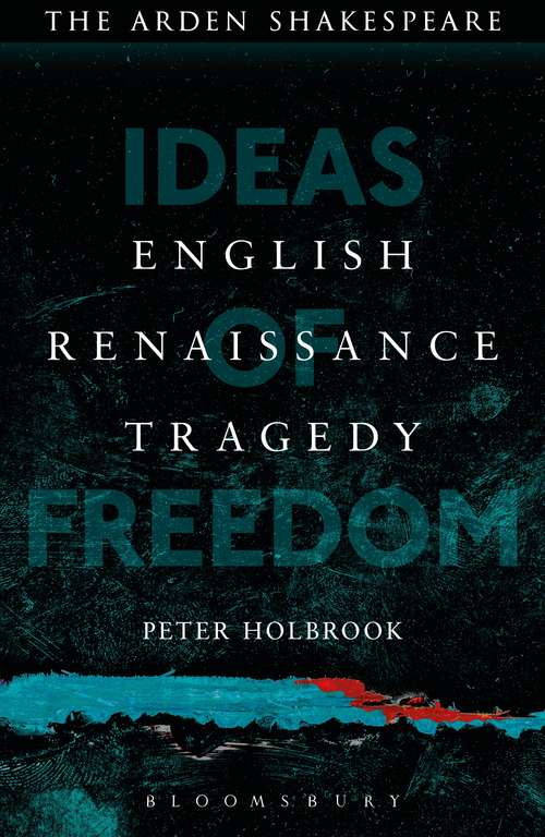 Book cover of English Renaissance Tragedy: Ideas of Freedom