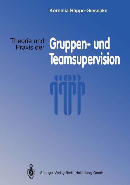 Book cover of Theorie und Praxis der Gruppen- und Teamsupervision (1990)