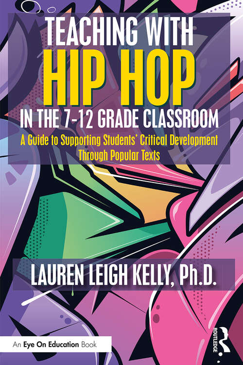 Book cover of Teaching with Hip Hop in the 7-12 Grade Classroom: A Guide to Supporting Students’ Critical Development Through Popular Texts