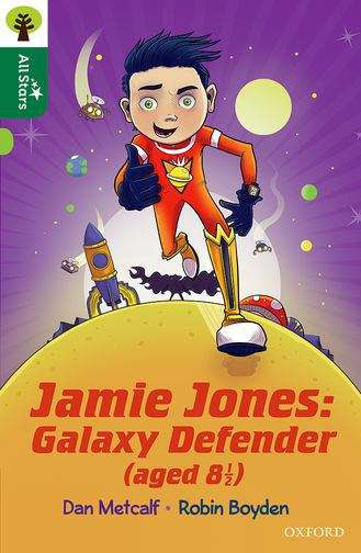 Book cover of Oxford Reading Tree All Stars: Oxford Level 12 
 
 
 
 
 
 
 
: Jamie Jones: Galaxy Defender (Oxford Reading Tree All Stars Ser.)