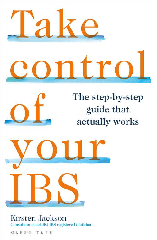 Book cover of Take Control of your IBS: The step-by-step guide that actually works