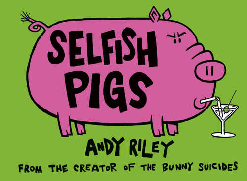 Book cover of Selfish Pigs