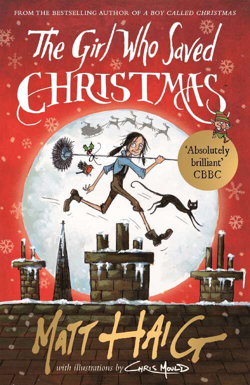 Book cover of The Girl Who Saved Christmas: A Boy Called Christmas, The Girl Who Saved Christmas, Father Christmas And Me