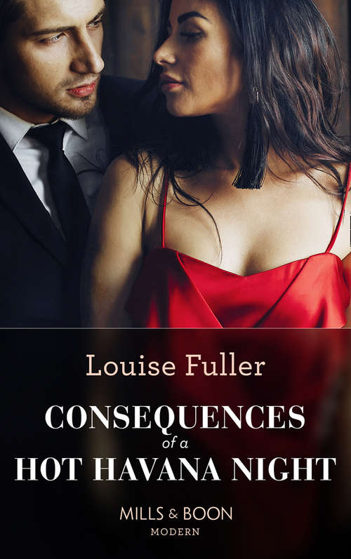 Book cover of Consequences Of A Hot Havana Night: Consequences Of A Hot Havana Night / Claiming His Forbidden Innocent (ePub edition) (Passion in Paradise #5)