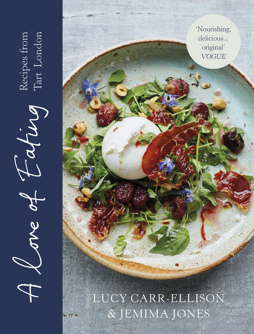 Book cover of A Love of Eating: Recipes from Tart London