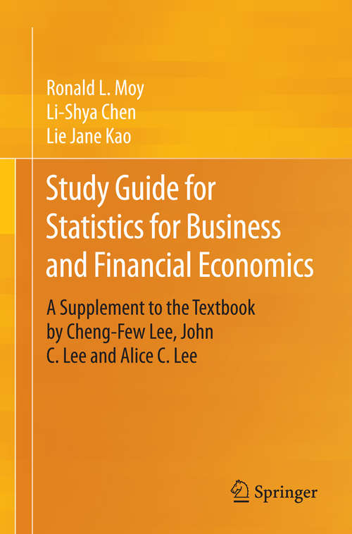 Book cover of Study Guide for Statistics for Business and Financial Economics: A Supplement to the Textbook by Cheng-Few Lee, John C. Lee and Alice C. Lee (2015)