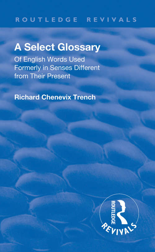 Book cover of Revival: Of English Words Used Formerly in Senses Different from their Present (Routledge Revivals)