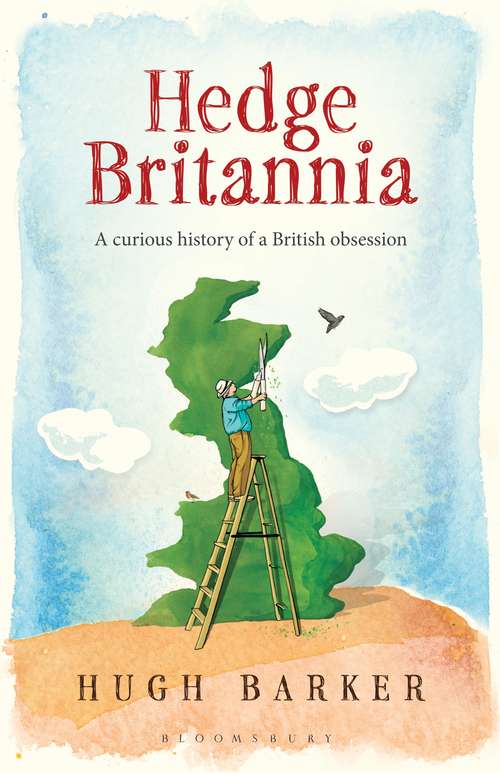 Book cover of Hedge Britannia: A Curious History of a British Obsession