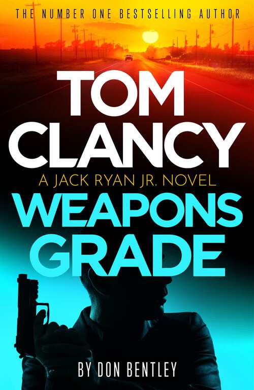 Book cover of Tom Clancy Weapons Grade: A breathless race-against-time Jack Ryan, Jr. thriller (Jack Ryan, Jr. #11)