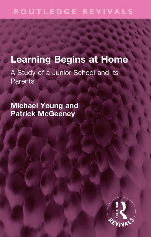 Book cover of Learning Begins at Home: A Study of a Junior School and its Parents (Routledge Revivals)