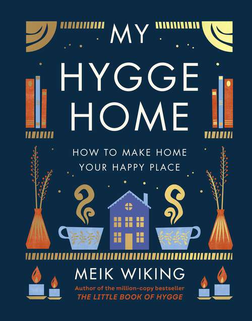 Book cover of My Hygge Home: How to Make Home Your Happy Place