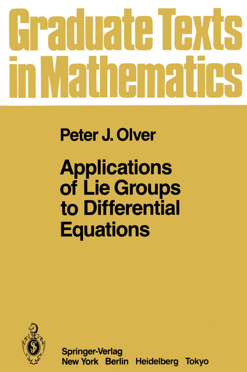 Book cover of Applications of Lie Groups to Differential Equations (1986) (Graduate Texts in Mathematics #107)