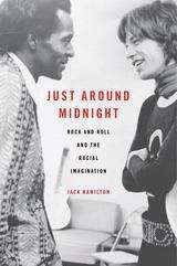 Book cover of Just around Midnight: Rock And Roll And The Racial Imagination