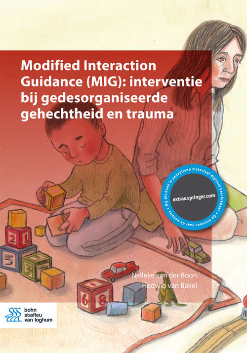 Book cover of Modified Interaction Guidance (MIG): interventie bij gedesorganiseerde gehechtheid en trauma