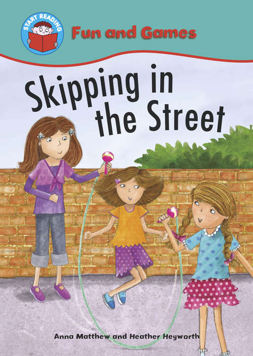 Book cover of Skipping in the Street: Fun And Games: Skipping In The Street (Start Reading: Fun and Games)