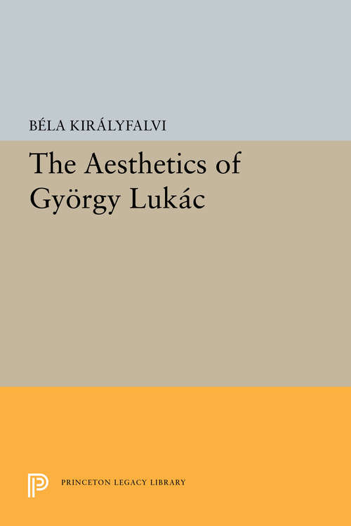 Book cover of The Aesthetics of Gyorgy Lukacs