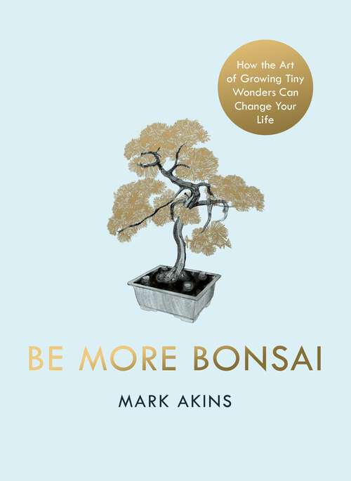 Book cover of Be More Bonsai