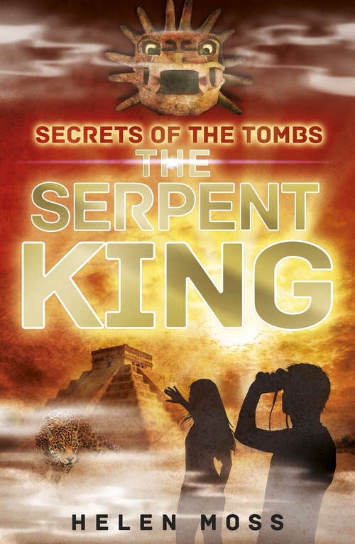 Book cover of The Serpent King: Book 3 (Secrets of the Tombs)