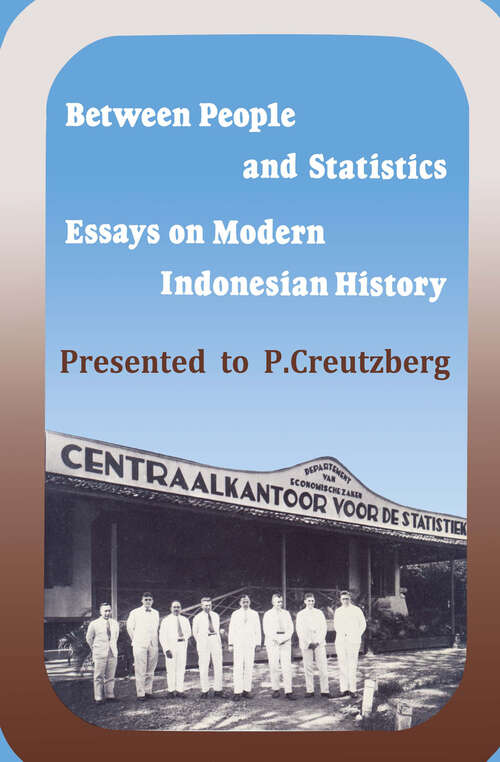Book cover of Between People and Statistics: Essays on Modern Indonesian History Presented to P. Creutzberg (1979)