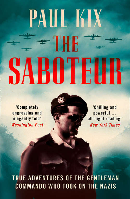 Book cover of The Saboteur: The Aristocrat Who Became France's Most Daring Anti-nazi Commando (ePub edition)