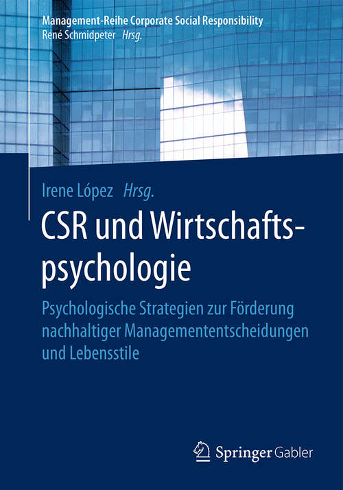 Book cover of CSR und Wirtschaftspsychologie: Psychologische Strategien zur Förderung nachhaltiger Managemententscheidungen und Lebensstile (1. Aufl. 2017) (Management-Reihe Corporate Social Responsibility)