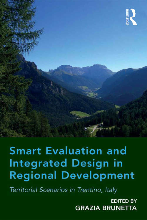 Book cover of Smart Evaluation and Integrated Design in Regional Development: Territorial Scenarios in Trentino, Italy