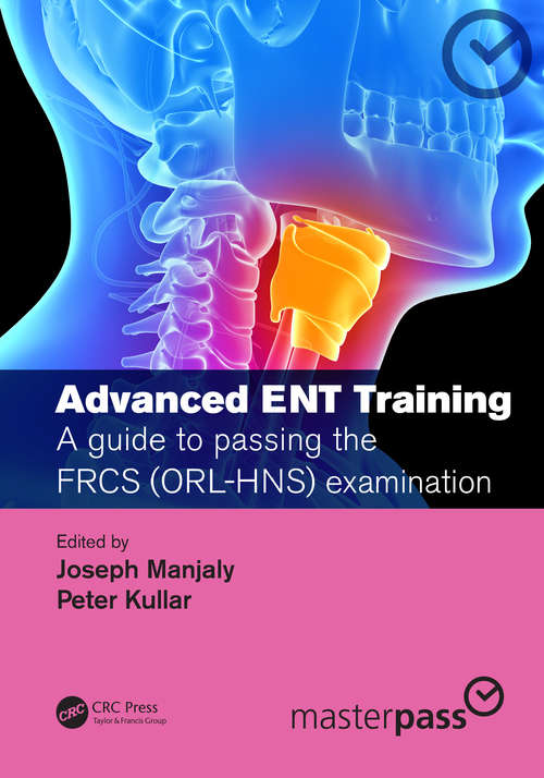 Book cover of Advanced ENT training: A guide to passing the FRCS (ORL-HNS) examination