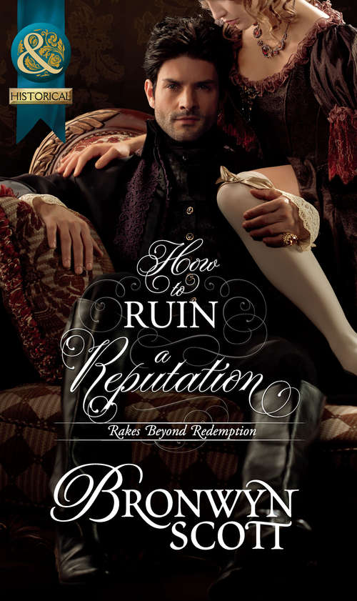 Book cover of How to Ruin a Reputation: How To Disgrace A Lady / How To Ruin A Reputation (ePub First edition) (Rakes Beyond Redemption #2)