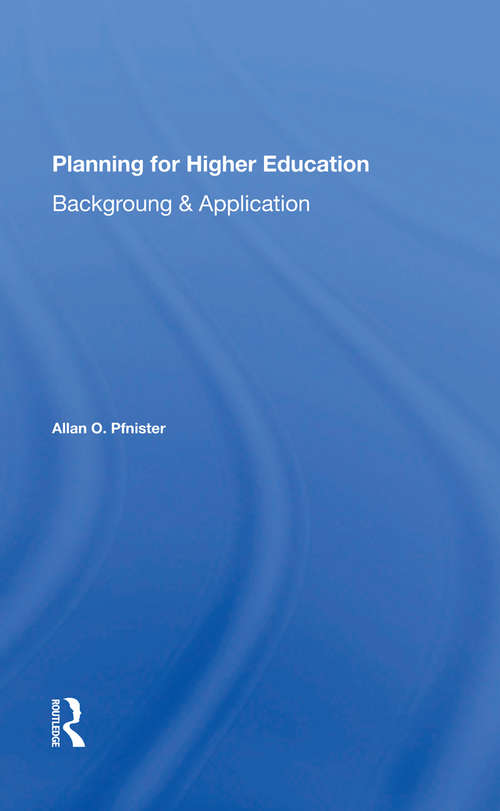 Book cover of Planning For Higher Education: Background And Application
