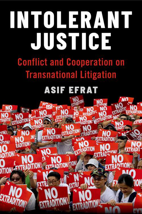 Book cover of Intolerant Justice: Conflict and Cooperation on Transnational Litigation