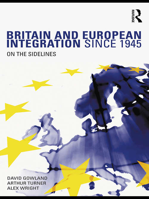 Book cover of Britain and European Integration since 1945: On the Sidelines